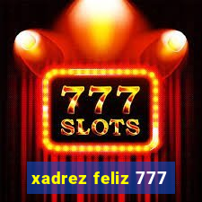 xadrez feliz 777